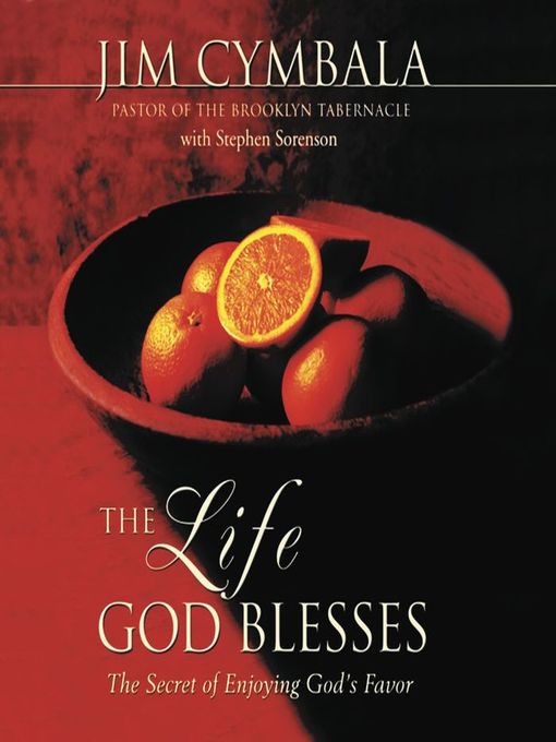 Title details for The Life God Blesses by Jim Cymbala - Available